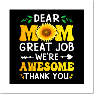 Dear Mom Great Job We're Thank Mother's day Floral Posters and Art